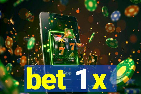 bet 1 x